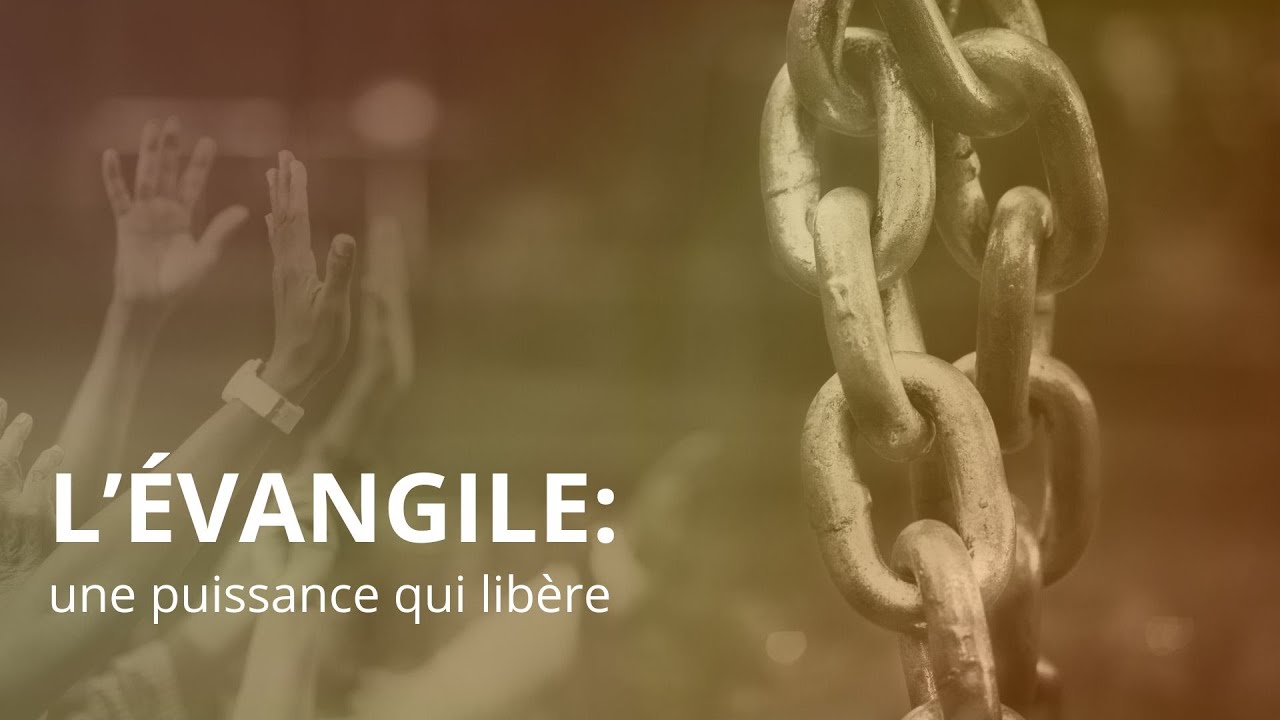 L’évangile une puissance qui libère