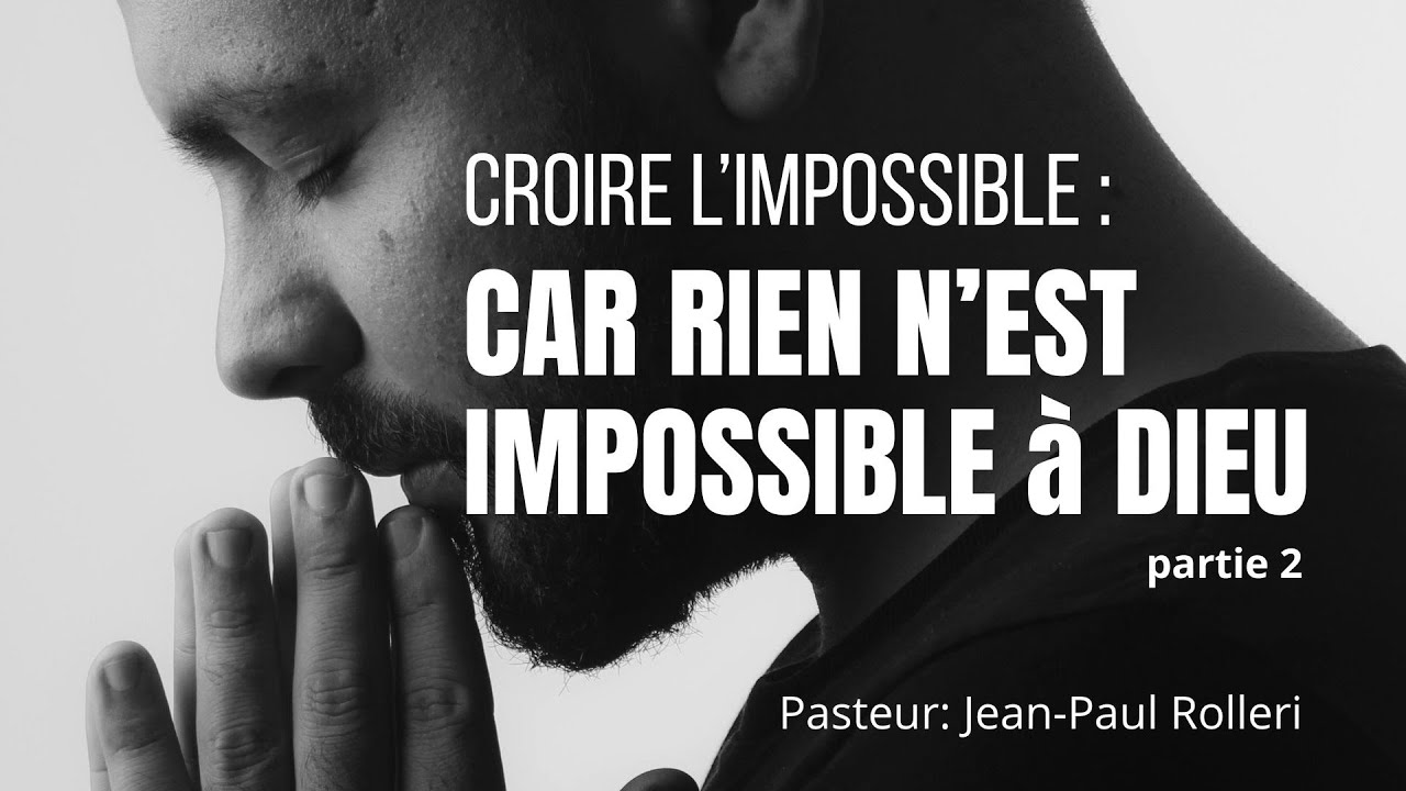CAR RIEN N'EST IMPOSSIBLE À DIEU