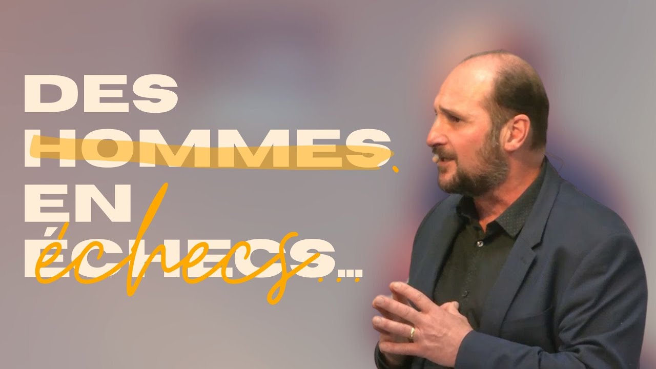 Des hommes en échecs…et toi ?