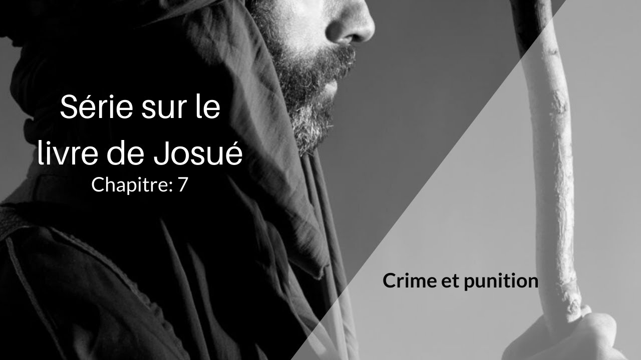 Série sur le livre de Josué (3): Crime et punition