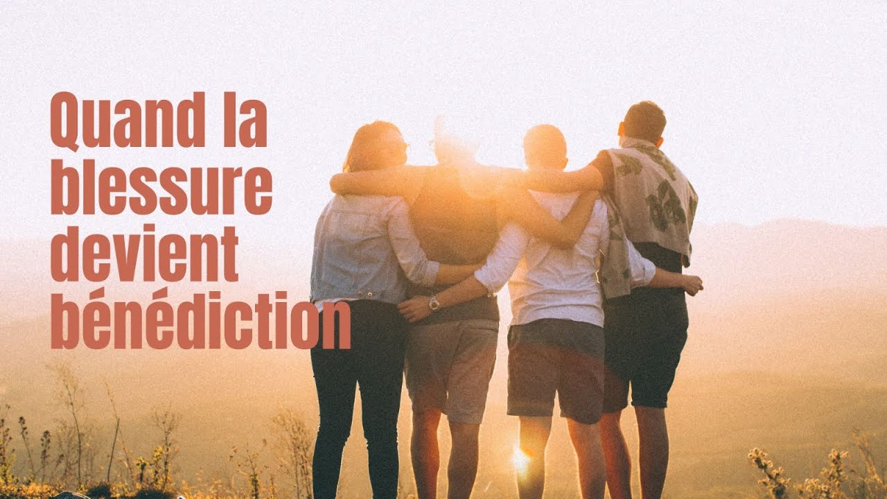Quand la blessure devient bénédiction