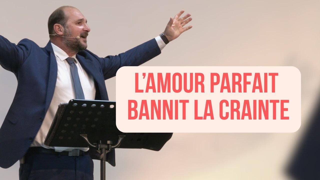De la crainte à la communion – L’amour parfait bannit la crainte