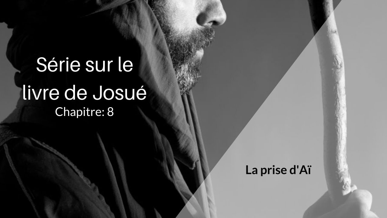 Série sur le livre de Josué (4) - Prise d'Aï